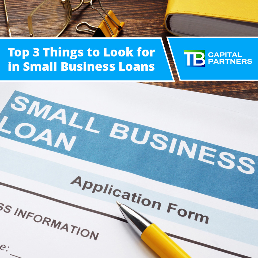 Top Three Things to Look for in Small Business Loans