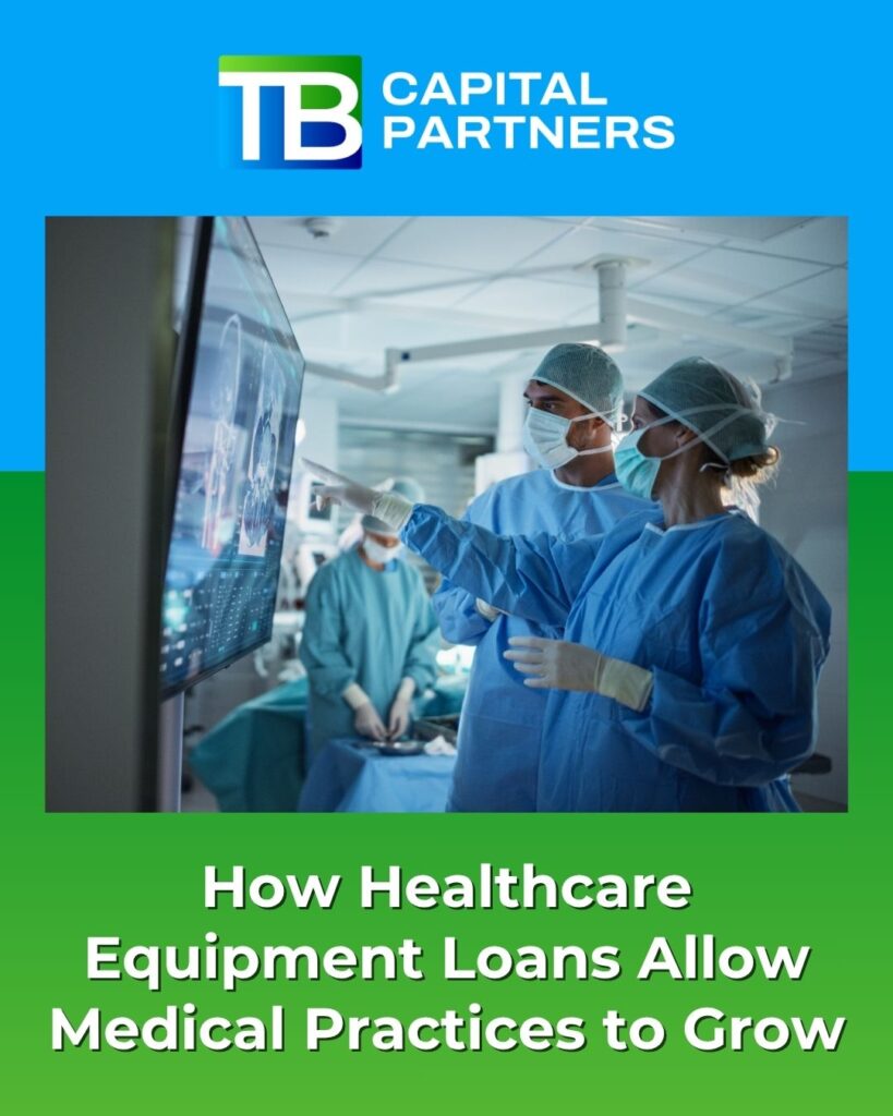 How Healthcare Equipment Loans Allow Medical Practices to Grow